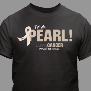 Think Pearl - Lung Cancer Awareness Personalized T-shirt